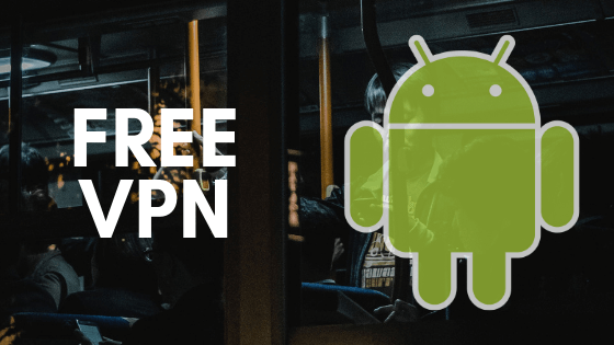 Best Free VPNs for Android
